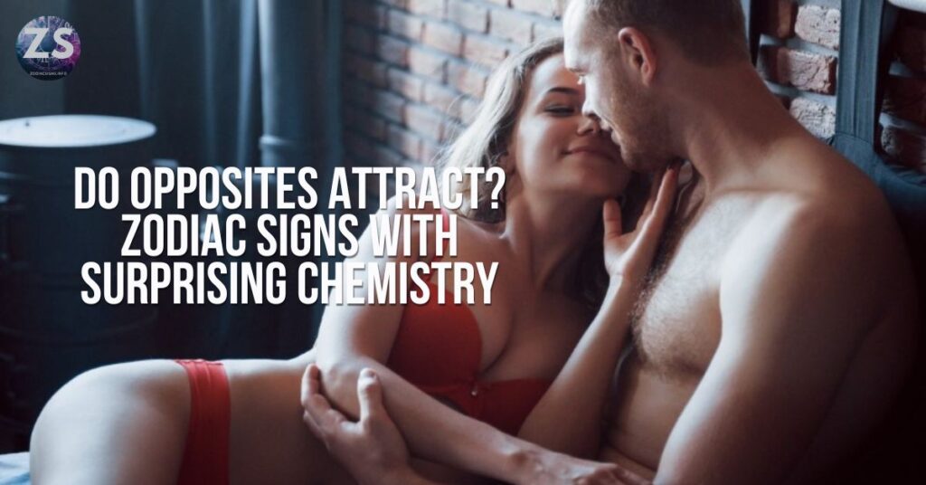 Do Opposites Attract? Zodiac Signs with Surprising Chemistry