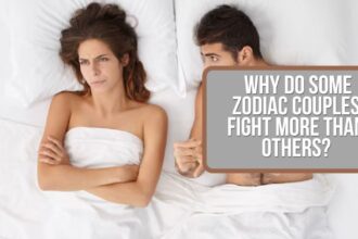 Do You Fight Too Much? Why Do Some Zodiac Couples Fight More Than Others?