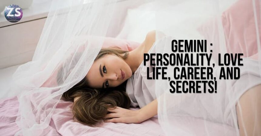 Gemini Individuals: Personality, Love Life, Career, and Secrets!