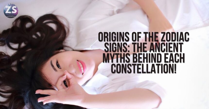 Origins of the Zodiac Signs: The Ancient Myths Behind Each Constellation!