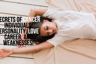 Secrets of Cancer Individuals: Personality, Love, Career, and Weaknesses!