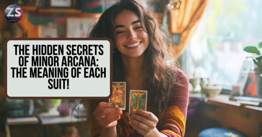 The Hidden Secrets of Minor Arcana: The Meaning of Each Suit!