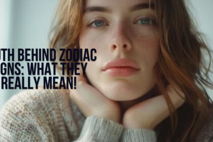 Truth Behind Zodiac Signs: What They Really Mean!