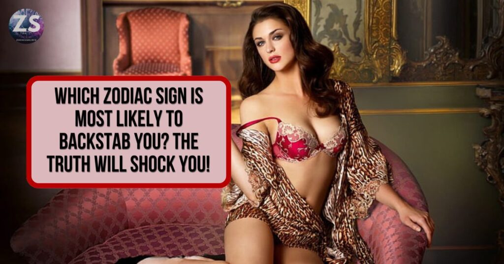 ⚠️ Which Zodiac Sign is Most Likely to Backstab You? The Truth Will Shock You! 😱