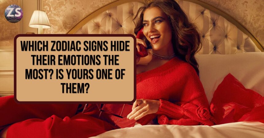 Which Zodiac Signs Hide Their Emotions the Most? Is Yours One of Them?