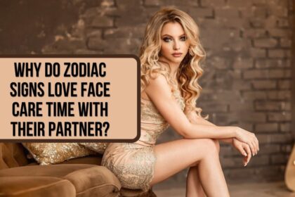 Why Do Zodiac Signs Love Face Care Time with Their Partner?