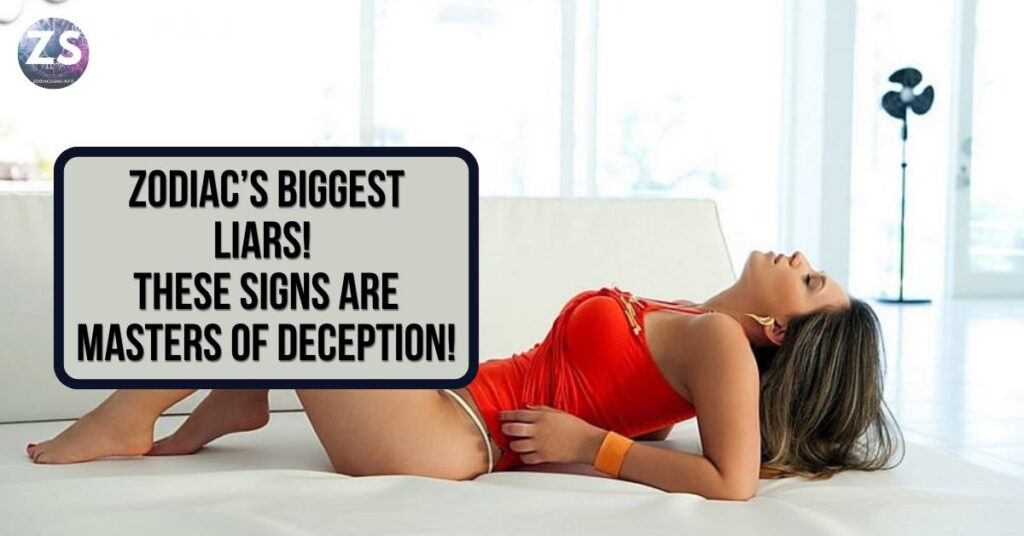 Zodiac’s Biggest Liars! These Signs Are Masters of Deception!