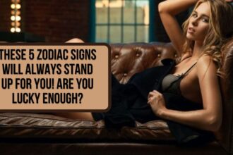 These 5 Zodiac Signs Will Always Stand Up for You! Are You Lucky Enough?